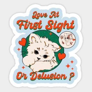 Love At First Sight, Or Delusion ? Sticker